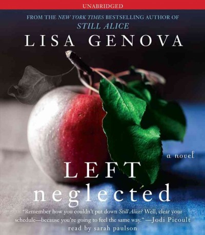 Left neglected [sound recording] : [a novel] / Lisa Genova.