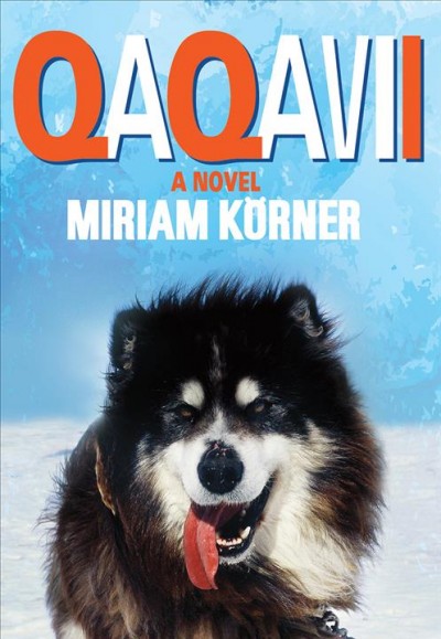 Qaqavii : a novel / Miriam Körner.