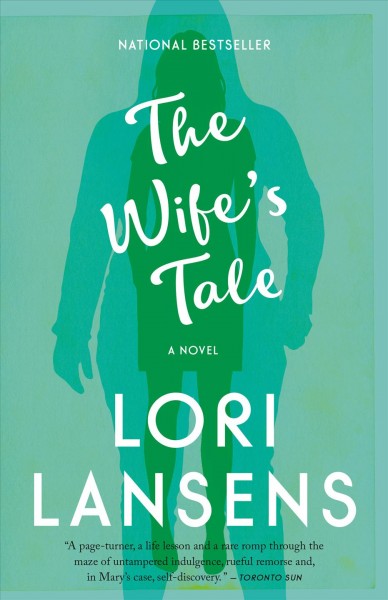 The wife's tale [F] / Lori Lansens. --.