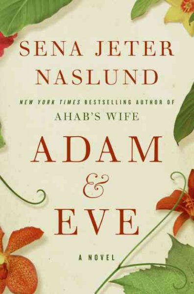 Adam & Eve / Sena Jeter Naslund.