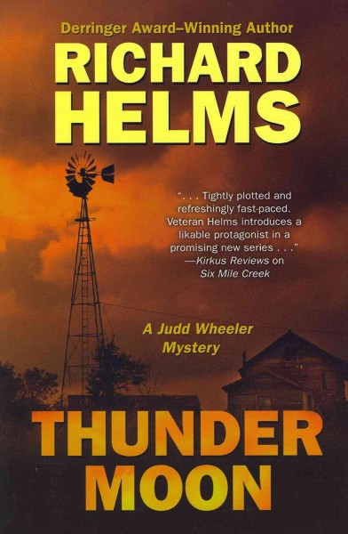 Thunder moon : a Judd Wheeler mystery / Richard Helms.