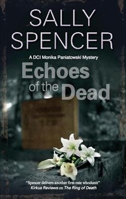 Echoes of the dead / Sally Spencer.