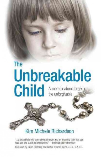 The unbreakable child / by Kim Michele Richardson.