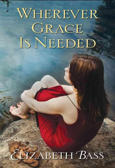 Wherever Grace is needed / Elizabeth Bass.