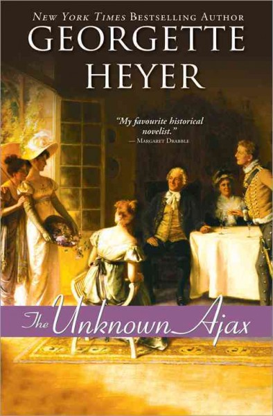 The unknown Ajax / by Georgette Heyer.
