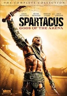 Spartacus, gods of the arena. The complete collection [videorecording] / Starz Media ; produced by Chloe Smith ; directed by Rick Jacobson.