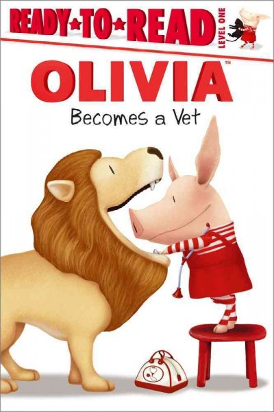 Olivia becomes a vet / adapted by Alex Harvey ; based on the screenplay written by Patricia Resnick ; illustrated by Jared Osterhold.