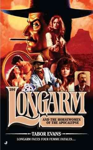 Longarm and the Horsewomen of the Apocalypse / Tabor Evans.