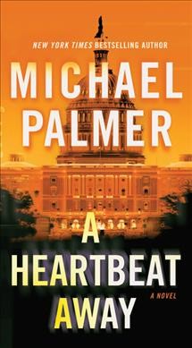 A Heartbeat Away / Michael Palmer.