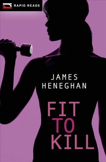 Fit to kill [literacy] / James Heneghan.