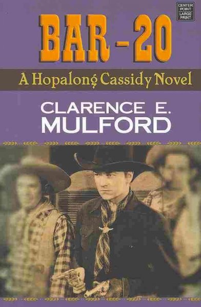 Bar-20 : a Hopalong Cassidy novel.