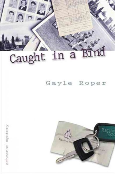 Caught in a bind / Gayle Roper.