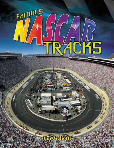 Famous NASCAR tracks / Jim Gigliotti.
