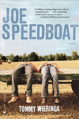 Joe Speedboat / Tommy Wieringa ; translated from the Dutch by Sam Garrett.