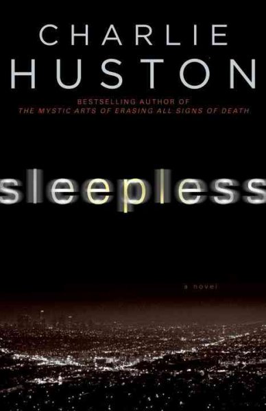 Sleepless : a novel / Charlie Huston.
