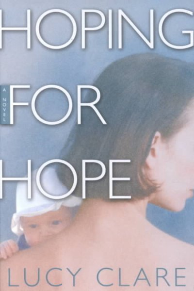 Hoping for hope / Lucy Clare.