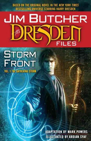 Jim Butcher's The Dresden files : Storm front. Gathering storm / adaptation by Mark Powers ; pencils by Ardian Syaf ; inks by Rick Ketcham ; colors by Mohan ; lettering/design by Bill Tortolini ; edited by David Lawrence.