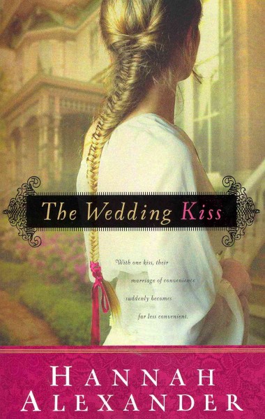 The wedding kiss / Hannah Alexander.