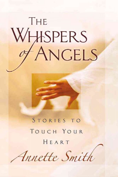 The whispers of angels / Annette Smith.