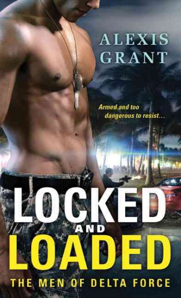 Locked and loaded / Alexis Grant.