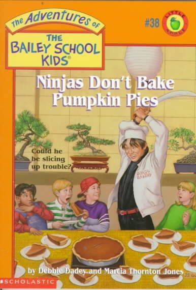Ninjas don't bake pumpkin pies / by Debbie Dadey and Marcia Thornton Jones ; illustrated by John Steven Gurney.