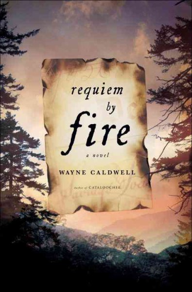 Requiem by fire : a novel / Wayne Caldwell.