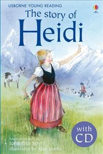 The story of Heidi / Joanna Spyri ; retold by Mary Sebag-Montefiore ; illustrated by Alan Marks.
