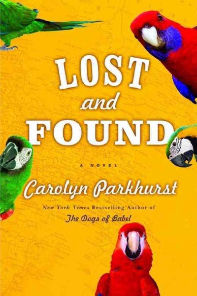 Lost and found [electronic resource] / Carolyn Parkhurst.