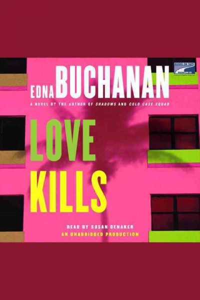 Love kills [electronic resource] / Edna Buchanan.