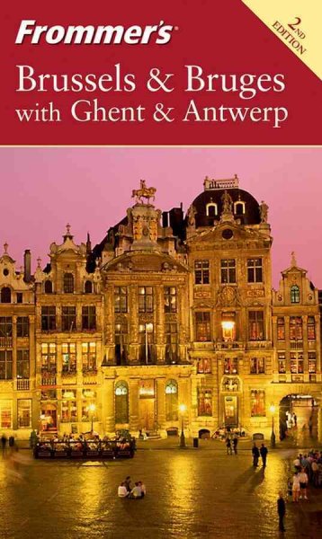 Frommer's Brussels & Bruges [electronic resource] : with Ghent & Antwerp / by George McDonald.