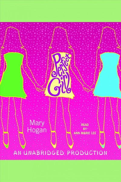 Perfect girl [electronic resource] / Mary Hogan.