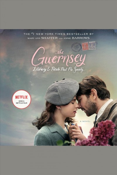 The Guernsey Literary and Potato Peel Pie Society [electronic resource] / Mary Ann Shaffer and Annie Barrows.