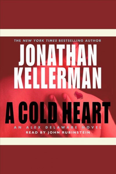 Cold heart [electronic resource] / Jonathan Kellerman.
