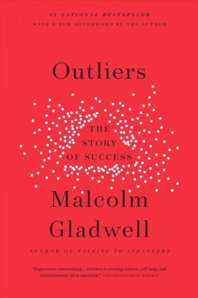 Outliers [electronic resource] : the story of success / Malcolm Gladwell.