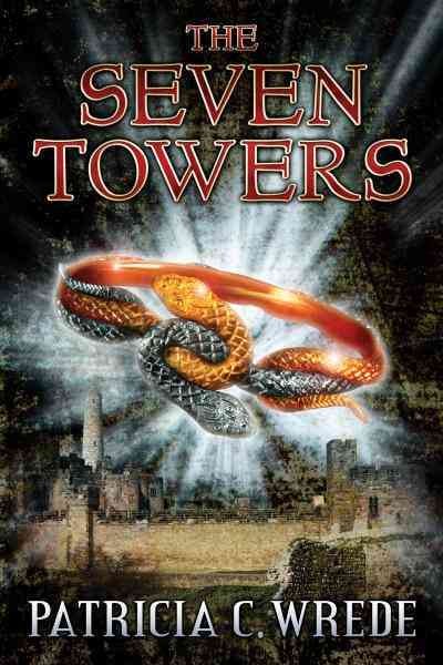 The seven towers [electronic resource] / Patricia C. Wrede.