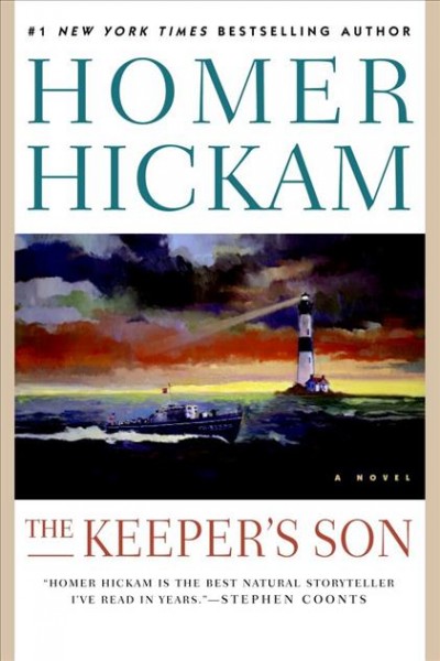The keeper's son [electronic resource] : [a novel] / Homer Hickam.