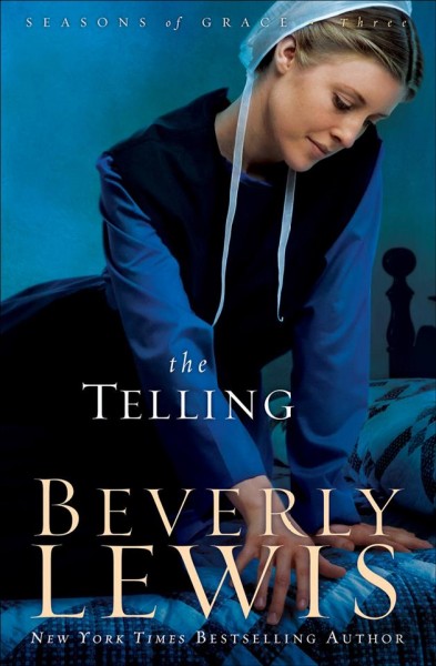 The telling [electronic resource] / Beverly Lewis.