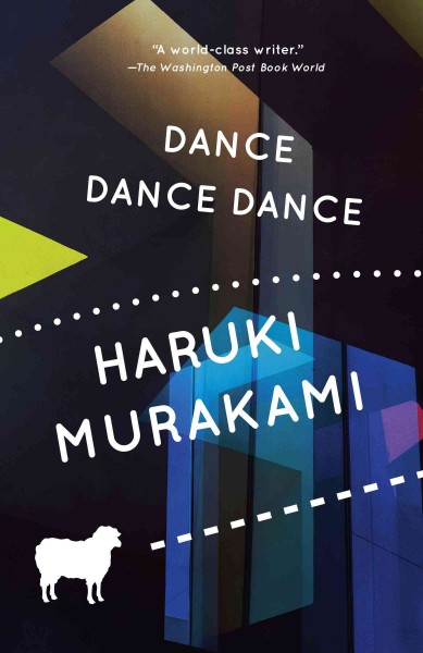 Dance dance dance [electronic resource] : a novel / by Haruki Murakami ; translated by Alfred Birnbaum.
