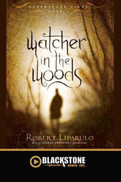 Watcher in the woods [electronic resource] / Robert Liparulo.