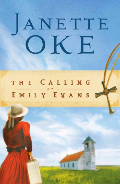 The calling of Emily Evans [electronic resource] / Janette Oke.