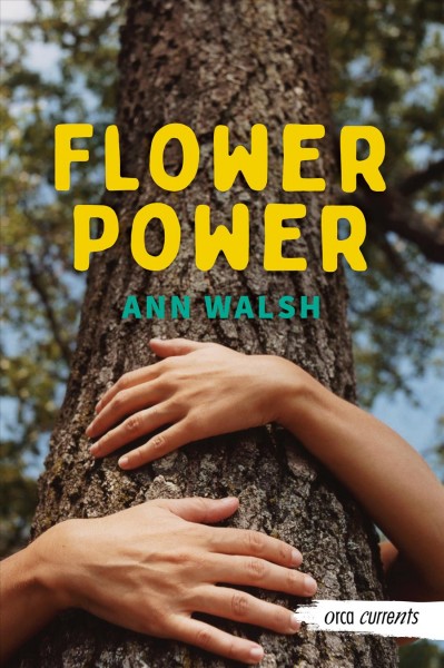 Flower power [electronic resource] / Ann Walsh.