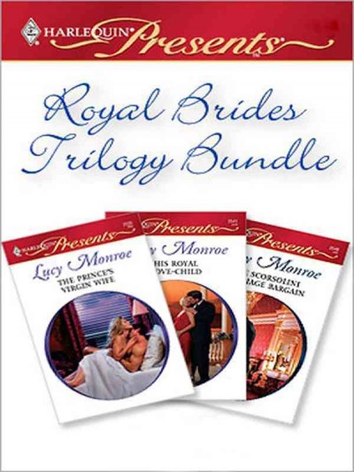 Royal brides trilogy bundle [electronic resource] / Lucy Monroe.