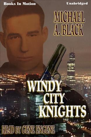 Windy City knights [electronic resource] / Michael A. Black.