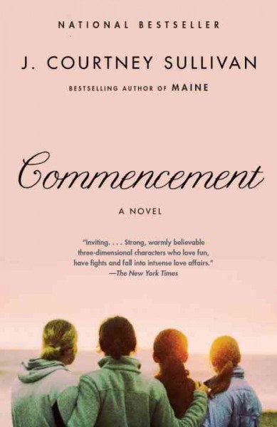 Commencement [electronic resource] : [a novel] / J. Courtney Sullivan.