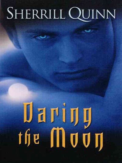 Daring the moon [electronic resource] / Sherrill Quinn.