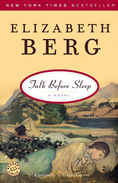 Talk before sleep [electronic resource] : a novel / Elizabeth Berg.