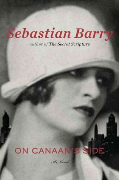 On Canaan's side / Sebastian Barry. --