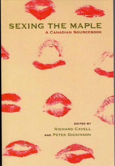 Sexing the maple : a Canadian sourcebook / edited by Richard Cavell and Peter Dickinson.