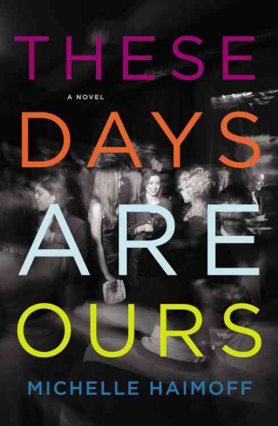 These days are ours / Michelle Haimoff.