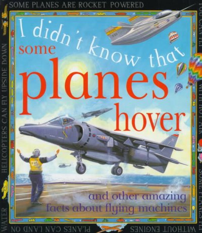 I didn't know that some planes hover.